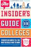 The Insider's Guide to the Colleges, 2015: Students on Campus Tell You What You Really Want to Know, 41st Edition