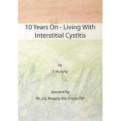 10 Years On - Living with Interstitial Cystitis by E. Murphy