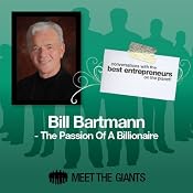 Bill Bartmann - The Passion of a Billionaire: Conversations with the Best Entrepreneurs on the Planet | [Bill Bartmann]