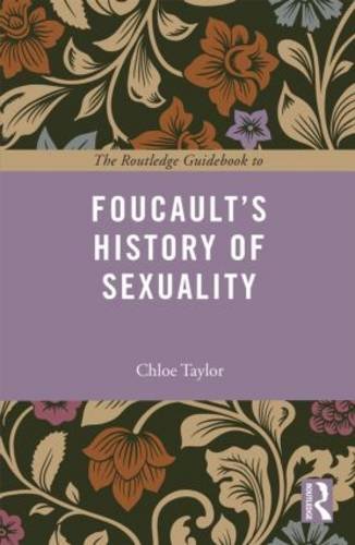 The Routledge Guidebook to Foucault's History of Sexuality (The Routledge Guides to the Great Books)