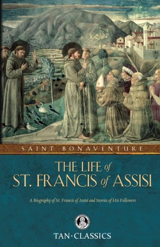 The Life of St. Francis of Assisi (Tan Classics)