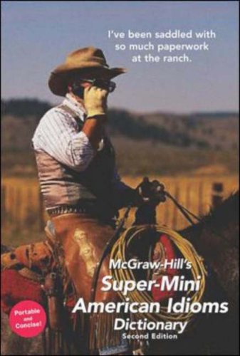 McGraw-Hill's Super-Mini American Idioms Dictionary, 2e (McGraw-Hill ESL References)