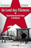 Im Land des Fl&uuml;sterns: Geschichten aus dem Alltag in Nordkorea