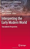 Interpreting the Early Modern World: Transatlantic Perspectives (Contributions To Global Historical Archaeology)