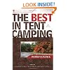 The Best in Tent Camping: Pennsylvania: A Guide for Car Campers Who Hate RVs, Concrete Slabs, and Loud Portable Stereos (Best Tent Camping)