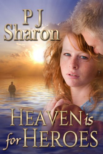 Heaven Is For Heroes by PJ Sharon