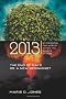 2013: The End of Days or a New Beginning: Envisioning the World After the Events of 2012