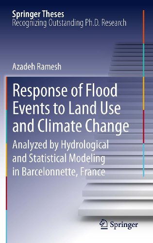Response of Flood Events to Land Use and Climate Change: Analyzed by Hydrological and Statistical Modeling in Barcelonnette, France (Springer Theses)