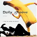 daily groove a big fat scary devotional