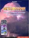 M&eacute;t&eacute;orologie : 100 exp&eacute;riences pour comprendre les ph&eacute;nom&egrave;nes m&eacute;t&eacute;o