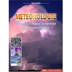 M�t�orologie : 100 exp�riences pour comprendre les ph�nom�nes m�t�o