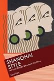 Shanghai Style: Art and Design Between the Wars