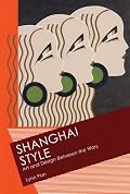 Shanghai Style: Art and Design Between the Wars