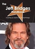 The Jeff Bridges Handbook - Everything you need to know about Jeff Bridges