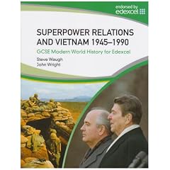Superpower Relations and Vietnam 1945-1990 (GCSE Modern World History for Edexcel)