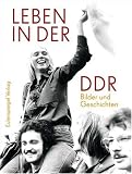 Leben in der DDR: Bilder und Geschichten - Franziska Kleiner