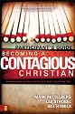 Becoming a Contagious Christian: Six Sessions on Communicating Your Faith in a Style That Fits You (Participant's Guide)