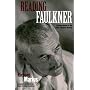 Reading Faulkner: Introductions to the First Thirteen Novels