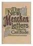 The new Mencken letters / edited by Carl Bode