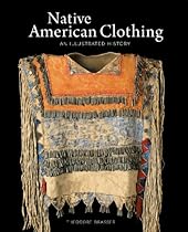 Native American Clothing: An Illustrated History