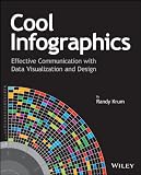 Cool Infographics: Effective Communication with Data Visualization and Design