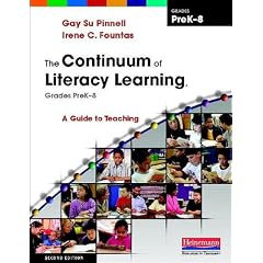 The Continuum of Literacy Learning, Grades PreK-8: A Guide to Teaching