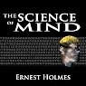 The Science of Mind: The Complete Edition