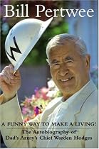 A Funny Way to Make a Living!: The Autobiography of Dad's Army's Chief Warden Hodges