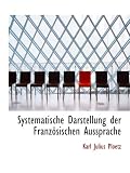 Produkt-Bild: Systematische Darstellung der Franz&ouml;sischen Aussprache