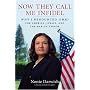 Now They Call Me Infidel: Why I Renounced Jihad for America, Israel, and the War on Terror