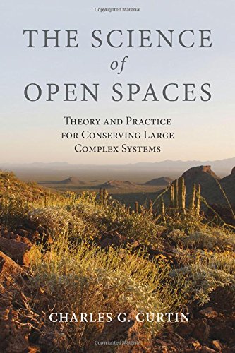 The Science of Open Spaces: Theory and Practice for Conserving Large, Complex Systems