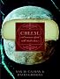 Cheese: A Connoisseur's Guide to the World's Best Cheese: A Connoisseur's Guide to the World's Best