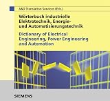 Woerterbuch industrielle Elektrotechnik, Energie- und Automatisierungstechnik. Deutsch - Englisch. CD-ROM fuer Windows 3.11/95/98/NT 3.51/4.0