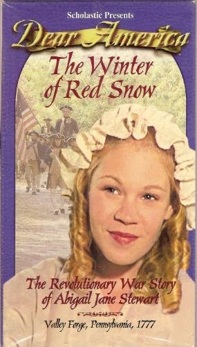 Dear America: The Winter of Red Snow. The Revolutionary War Story of Abigail Jane Stewart (VHS)