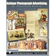 Antique Phonograph Advertising: An Illustrated History by Timothy C. Fabrizio and George F. Paul