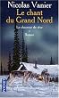 Le Chant du Grand Nord, tome 1 : Le Chasseur de r�ve
