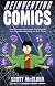 Reinventing Comics: How Imagination and Technology Are Revolutionizing an Art Form