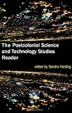 The Postcolonial Science and Technology Studies Reader