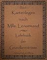 Kartenlegen nach Mlle. Lenormand - Lehrbuch der Grundkenntnisse: Band 1