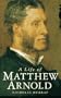A Life of Matthew Arnold