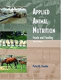 Applied Animal Nutrition: Feeds and Feeding (3rd Edition)