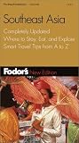 Fodor's Southeast Asia, 22nd Edition: Indonesia, Malaysia, Brunei, the Philippines, Singapore, Vietnam and Thailand (Fodor's Gold Guides)