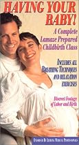 Having Your Baby! A Complete Lamaze Prepared Childbirth Class