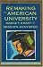 Remaking the American University: Market-Smart and Mission-Centered