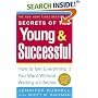 Secrets of the Young & Successful : How to Get Everything You Want Without Waiting a Lifetime