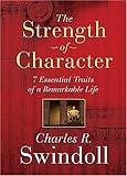 The Strength of Character: 7 Essential Traits of a Remarkable Life