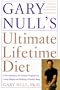 Gary Null's Ultimate Lifetime Diet: A Revolutionary All-Natural Program for Losing Weight and Building a Healthy Body