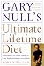 Book Gary Null's Ultimate Lifetime Diet: A Revolutionary All-Natural Program for Losing Weight and Building a Healthy Body