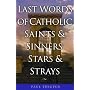 Last Words: Final Thoughts of Catholic Saints and Sinners