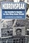 Hebrewspeak: An Insider's Guide to the Way Jews Think